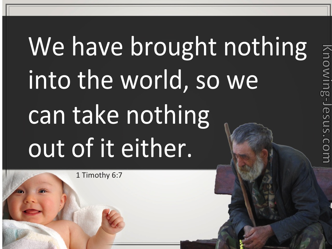1 Timothy 6:7 We Brought Nothing Into The World (brown)